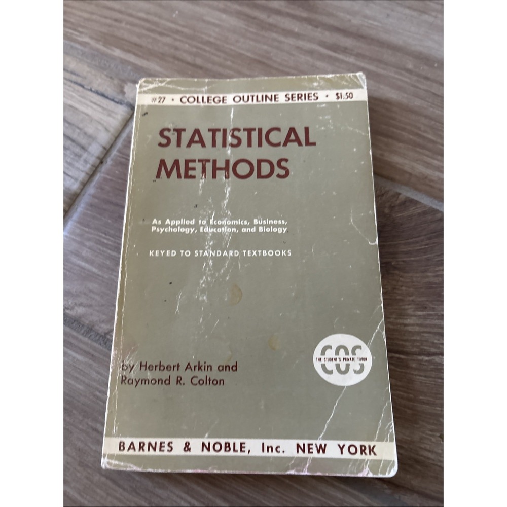 College Outline Series an Outline of Statistical Methods 4th Ed Arkin and Colton